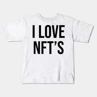 I love NFT's Kids T-Shirt